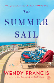 The Summer Sail (A Novel) by Wendy Francis, 9781501188916