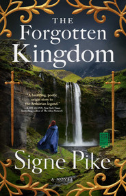 The Forgotten Kingdom (A Novel) - 9781501191466 by Signe Pike, 9781501191466