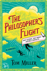 The Philosopher's Flight (A Novel) - 9781501191817 by Tom Miller, 9781501191817