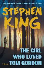 The Girl Who Loved Tom Gordon (A Novel) by Stephen King, 9781501192289
