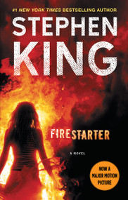 Firestarter (A Novel) by Stephen King, 9781501192319