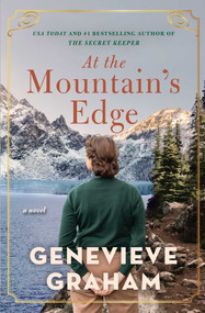 At the Mountain's Edge by Genevieve Graham, 9781501193392