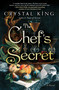 The Chef's Secret (A Novel) by Crystal King, 9781501196423