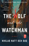 The Wolf and the Watchman (A Novel) by Niklas Natt och Dag, 9781501196782