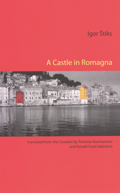 A Castle in Romagna by Igor Stiks, Russell Scott Valentino, Tomislav Kuzmanovic, 9780975444405