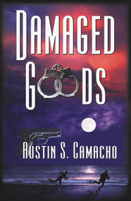 Damaged Goods by Austin S. Camacho, 9780976218135