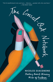 The Crossed-Out Notebook (A Novel) - 9781501198755 by Nicolás Giacobone, Megan McDowell, 9781501198755