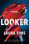 Looker (A Novel) - 9781501199110 by Laura Sims, 9781501199110