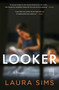 Looker (A Novel) - 9781501199127 by Laura Sims, 9781501199127