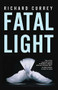 Fatal Light by Richard Currey, 9780977679928