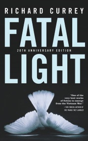 Fatal Light by Richard Currey, 9780977679928
