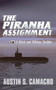 The Piranha Assignment by Austin S. Camacho, 9780979478857