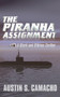 The Piranha Assignment by Austin S. Camacho, 9780979478857