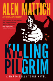 Killing Pilgrim by Alen Mattich, 9781770891098