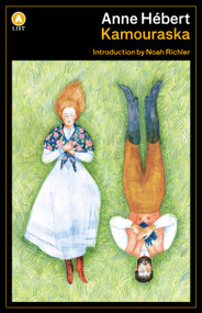 Kamouraska by Anne Hébert, Noah Richler, 9781770892545