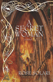 A Secret Woman (A Novel) by Rose Solari, 9780982625194