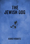 The Jewish Dog by Asher Kravitz, Michal Kessler, 9780983868538