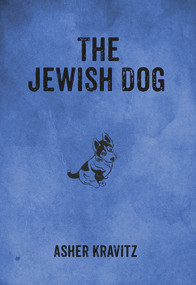 The Jewish Dog by Asher Kravitz, Michal Kessler, 9780983868538