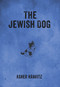 The Jewish Dog by Asher Kravitz, Michal Kessler, 9780983868538