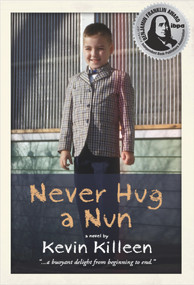 Never Hug a Nun by Kevin Killeen, 9780985007102