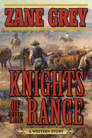Knights of the Range (A Western Story) by Zane Grey, 9781510701977