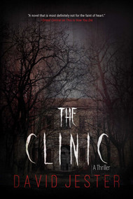 The Clinic (A Thriller) by David Jester, 9781510704374