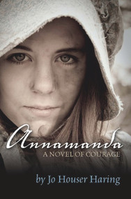 Annamanda: A Novel of Courage by Jo Houser Haring, 9780988310377