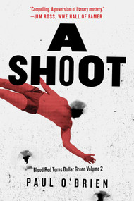 A Shoot (Blood Red Turns Dollar Green Volume 2) by Paul O'Brien, 9781510709348