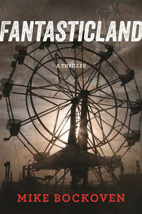 FantasticLand (A Novel) by Mike Bockoven, 9781510709447