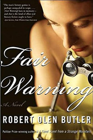 Fair Warning (A Novel) by Robert Olen Butler, 9780802139566
