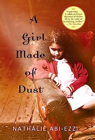 A Girl Made of Dust by Nathalie Abi-Ezzi, 9780802144874