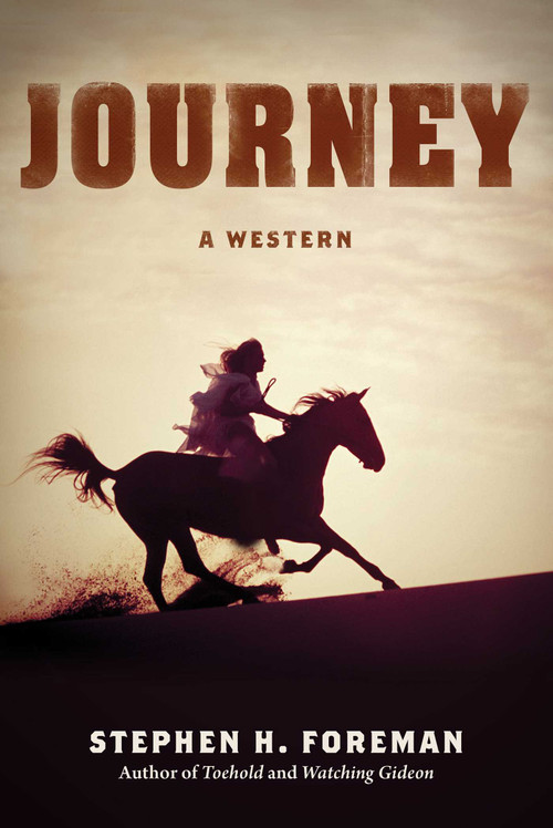 Journey (A Western) by Stephen H. Foreman, 9781510717046