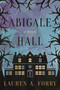 Abigale Hall (A Novel) by Lauren A. Forry, 9781510717268