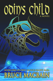 Odin's Child (Book One of Odd Tangle-Hair's Saga) by Bruce Macbain, 9780991305865