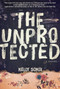 The Unprotected (A Novel) by Kelly Sokol, 9781510718326