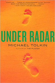 Under Radar (A Novel) by Michael Tolkin, 9780802139900