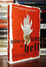 Who's Who in Hell (A Novel) by Robert Chalmers, 9780802139245