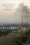 Cottonmouths (A Novel) by Kelly J. Ford, 9781510719156