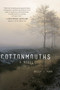 Cottonmouths (A Novel) by Kelly J. Ford, 9781510719156