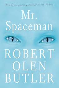 Mr. Spaceman by Robert Olen Butler, 9780802137821