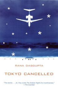 Tokyo Cancelled by Rana Dasgupta, 9780802170095