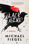 Blackbird (A Novel) by Michael Fiegel, 9781510723559