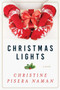 Christmas Lights (A Novel) by Christine Pisera Naman, 9781510725560