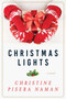 Christmas Lights (A Novel) by Christine Pisera Naman, 9781510725560