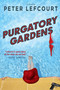 Purgatory Gardens (A Novel) by Peter Lefcourt, 9781510725652