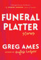 Funeral Platter (Stories) by Greg Ames, 9781510725812