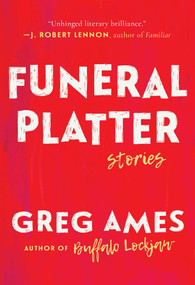Funeral Platter (Stories) by Greg Ames, 9781510725812