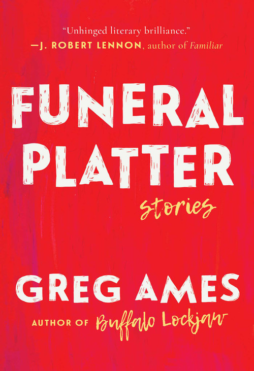 Funeral Platter (Stories) by Greg Ames, 9781510725812