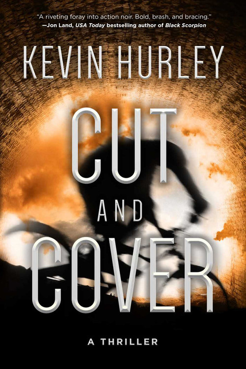 Cut and Cover (A Thriller) by Kevin Hurley, 9781510726499