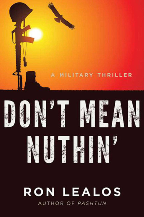 Don't Mean Nuthin' (A Military Thriller) by Ron Lealos, 9781510726505